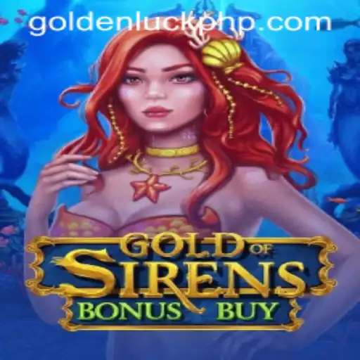 Exploring GoldofSirensBonusBuy: The Alluring World of Golden Luck